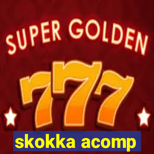 skokka acomp